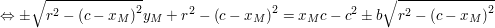 $ \Leftrightarrow\pm\sqrt{r^2-\left(c-x_M\right)^2}y_M+r^2-\left(c-x_M\right)^2=x_Mc-c^2\pm b\sqrt{r^2-\left(c-x_M\right)^2} $