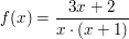 $ f(x)=\bruch{3x+2}{x\cdot(x+1)} $