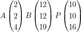 $ A \vektor{2 \\ 2 \\ 4}  B \vektor{12 \\ 12 \\ 19} P \vektor{10 \\ 10 \\ 16} $