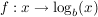 $ f: x \rightarrow \log_b (x) $