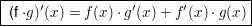 $ \fbox{  (f \cdot g)'(x) = f(x) \cdot g'(x) + f'(x) \cdot g(x)  } $