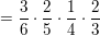 $ =\frac{3}{6}\cdot{}\frac{2}{5}\cdot{}\frac{1}{4}\cdot{}\frac{2}{3} $