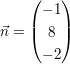 $ \vec{n} = \vektor{-1 \\ 8 \\ -2} $